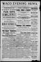 Newspaper: Waco Evening News. (Waco, Tex.), Vol. 1, No. 68, Ed. 1, Saturday, Sep…