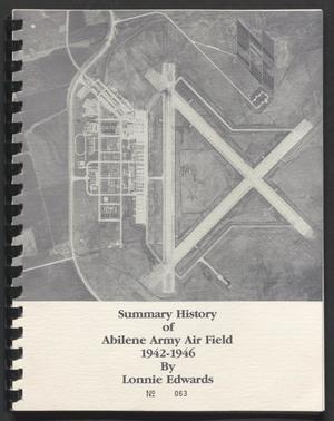 Primary view of object titled 'Summary History of Abilene Army Air Field 1942-1946'.