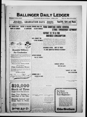 Primary view of object titled 'Ballinger Daily Ledger (Ballinger, Tex.), Vol. 12, Ed. 1 Saturday, April 21, 1917'.