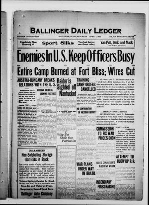Primary view of object titled 'Ballinger Daily Ledger (Ballinger, Tex.), Vol. 12, Ed. 1 Saturday, April 7, 1917'.