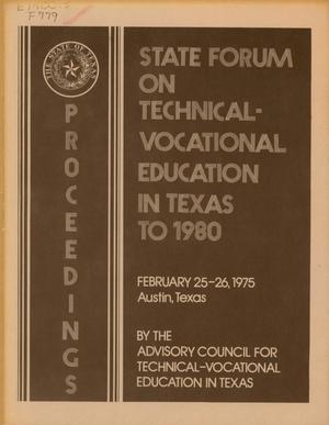 Primary view of Proceedings: State Forum On Technical-Vocational In Texas To 1980