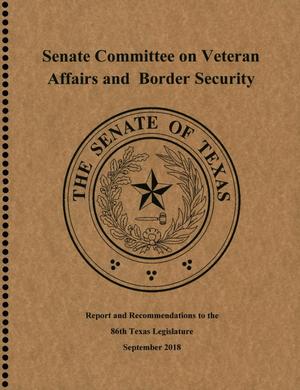 Primary view of object titled 'Interim Report to the 86th Texas Legislature: Senate Committee on Veteran Affairs and Border Security'.