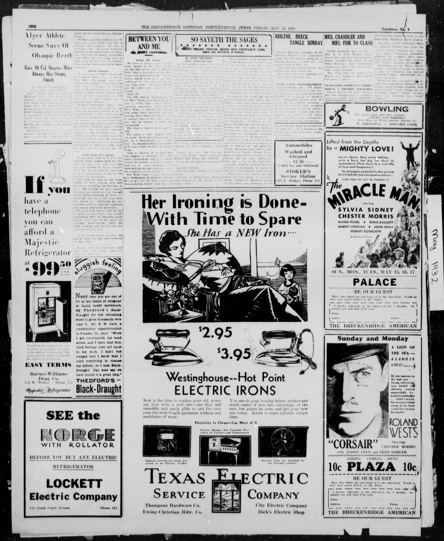 The Breckenridge American (Breckenridge, Tex), Vol. 12, No. 140, Ed. 1, Friday, May 13, 1932
                                                
                                                    [Sequence #]: 4 of 6
                                                