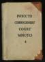 Book: Travis County Clerk Records: Commissioners Court Minutes Index 4