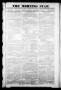 Thumbnail image of item number 1 in: 'The Morning Star. (Houston, Tex.), Vol. 2, No. 97, Ed. 1 Saturday, September 19, 1840'.