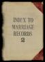 Book: Travis County Clerk Records: Marriage Record Index 2