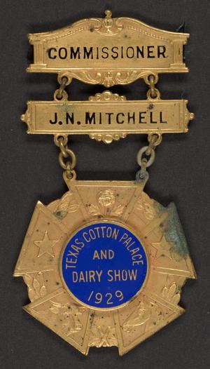 Primary view of object titled '[Badge for Commissioner J. N. Mitchell]'.