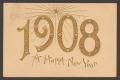 Postcard: [Postcard of 1908 New Years]