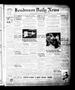 Primary view of Henderson Daily News (Henderson, Tex.), Vol. 4, No. 191, Ed. 1 Sunday, October 28, 1934