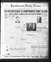 Newspaper: Henderson Daily News (Henderson, Tex.), Vol. 4, No. 55, Ed. 1 Tuesday…
