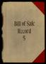 Primary view of Travis County Clerk Records: Bill of Sale Record 5