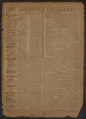 Primary view of object titled 'The Jacksonville Intelligencer. (Jacksonville, Tex.), Vol. 1, No. 10, Ed. 1 Saturday, March 22, 1884'.
