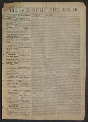 Primary view of object titled 'The Jacksonville Intelligencer. (Jacksonville, Tex.), Vol. 1, No. 45, Ed. 1 Friday, November 21, 1884'.