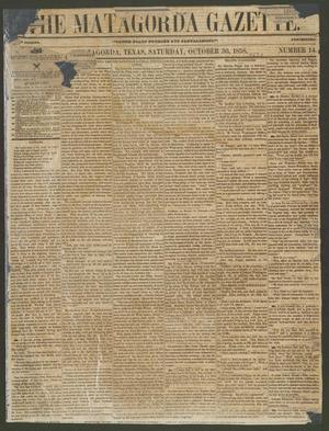 Primary view of object titled 'The Matagorda Gazette. (Matagorda, Tex.), Vol. [1], No. 14, Ed. 1 Saturday, October 30, 1858'.