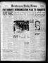 Newspaper: Henderson Daily News (Henderson, Tex.), Vol. 9, No. 44, Ed. 1 Tuesday…