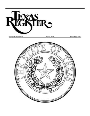 Primary view of object titled 'Texas Register, Volume 46, Number 23, Pages 3463-3582, June 4 2021'.