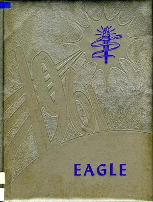 Primary view of object titled 'The Eagle, Yearbook of Stephen F. Austin High School, 1961'.