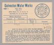 Thumbnail image of item number 1 in: 'Galveston Water Works Monthly Statement (2524 O 1/2): February 1948'.