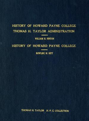 Primary view of object titled 'A History of Howard Payne College with Emphasis on the Life and Administration of Thomas H. Taylor'.