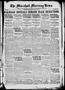 Newspaper: The Marshall Morning News (Marshall, Tex.), Vol. 2, No. 121, Ed. 1 Fr…