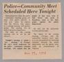 Thumbnail image of item number 1 in: '[Clipping: Police-Community Meet Scheduled Here Tonight]'.