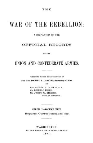 Primary view of object titled 'The War of the Rebellion: A Compilation of the Official Records of the Union And Confederate Armies. Series 1, Volume 44, Reports, Correspondence, etc.'.