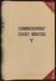Book: Travis County Clerk Records: Commissioners Court Minutes Y