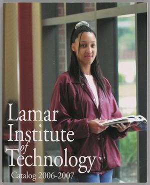 Primary view of object titled 'Catalog of Lamar Institute of Technology, 2006-2007'.