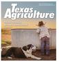 Journal/Magazine/Newsletter: Texas Agriculture, Volume 38, Number 1, July 2022