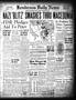 Newspaper: Henderson Daily News (Henderson, Tex.), Vol. 11, No. 17, Ed. 1 Tuesda…