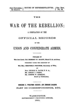 Primary view of object titled 'The War of the Rebellion: A Compilation of the Official Records of the Union And Confederate Armies. Series 1, Volume 32, In Three Parts. Part 3, Correspondence, etc.'.