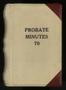 Book: Travis County Probate Records: Probate Minutes 70