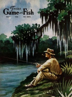 Primary view of object titled 'Texas Game and Fish, Volume 8, Number 6, May 1950'.