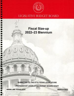 Primary view of object titled 'Legislative Budget Board Fiscal Size-up: 2022-2023 Biennium'.