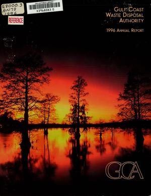 Gulf Coast Waste Disposal Authority Annual Report: 1996