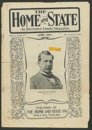 Primary view of object titled 'The Home and State (Dallas, Tex.), Vol. 5, No. 6, Ed. 1 Sunday, April 1, 1906'.