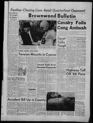 Primary view of object titled 'Brownwood Bulletin (Brownwood, Tex.), Vol. 68, No. 36, Ed. 1 Friday, November 24, 1967'.