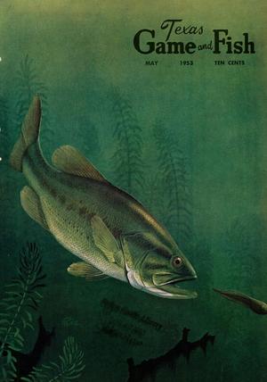 Primary view of Texas Game and Fish, Volume 11, Number 6, May 1953