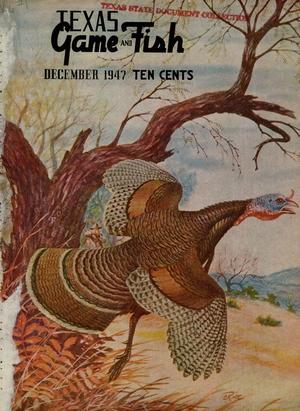 Primary view of object titled 'Texas Game and Fish, Volume 6, Number 1, December 1947'.