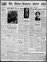 Primary view of The Abilene Reporter-News (Abilene, Tex.), Vol. 57, No. 343, Ed. 1 Sunday, May 1, 1938