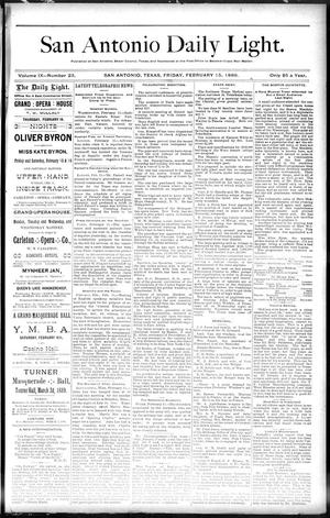 Primary view of object titled 'San Antonio Daily Light. (San Antonio, Tex.), Vol. 9, No. 23, Ed. 1 Friday, February 15, 1889'.