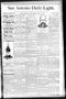 Newspaper: San Antonio Daily Light. (San Antonio, Tex.), Vol. 9, No. 128, Ed. 1 …