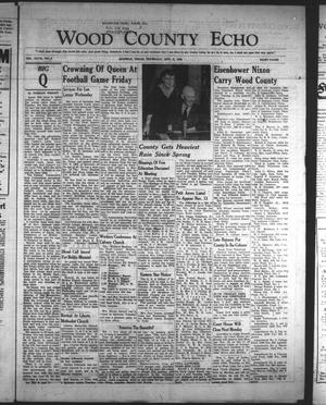 Primary view of object titled 'Wood County Echo (Quitman, Tex.), Vol. 27, No. 9, Ed. 1 Thursday, November 8, 1956'.