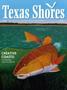 Journal/Magazine/Newsletter: Texas Shores, Volume 46, 2023