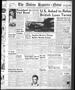 Thumbnail image of item number 1 in: 'The Abilene Reporter-News (Abilene, Tex.), Vol. 67, No. 51, Ed. 2 Wednesday, August 6, 1947'.