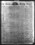 Thumbnail image of item number 1 in: 'The Dallas Weekly Herald. (Dallas, Tex.), Vol. 21, No. 35, Ed. 1 Saturday, May 16, 1874'.