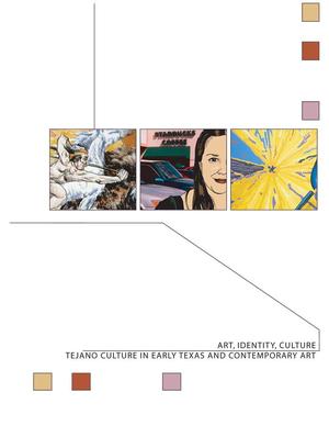 Art, Identity, Culture: Tejano Culture in Early Texas and Contemporary Art