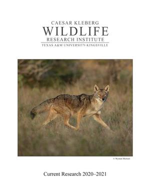 Caesar Kleberg Wildlife Research Institute Report of Current Research: 2021