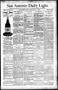 Newspaper: San Antonio Daily Light. (San Antonio, Tex.), Vol. 11, No. 73, Ed. 1 …