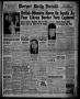 Newspaper: Borger Daily Herald (Borger, Tex.), Vol. 15, No. 21, Ed. 1 Tuesday, D…